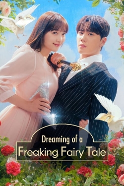 Watch free Dreaming of a Freaking Fairy Tale movies online