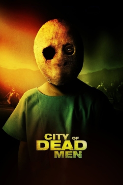 Watch free City of Dead Men movies online