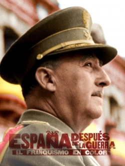 Watch free España Despues De La Guerra El Franquismo En Color movies online