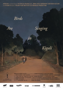 Watch free Birds Are Singing in Kigali movies online