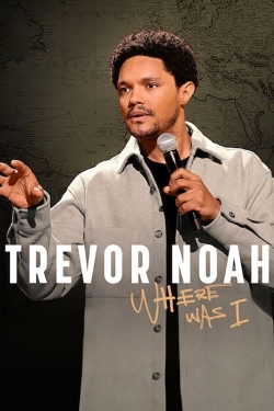 Watch free Trevor Noah: Where Was I movies online