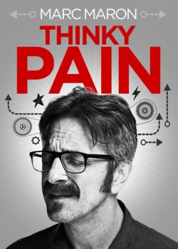 Watch free Marc Maron: Thinky Pain movies online