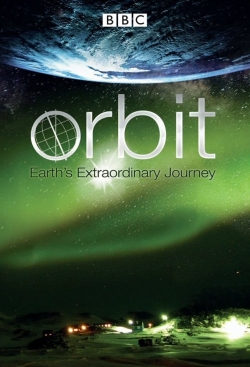 Watch free Orbit: Earth's Extraordinary Journey movies online