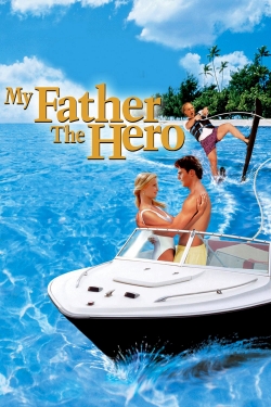 Watch free My Father the Hero movies online