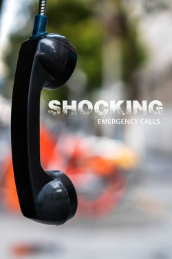 Watch free Shocking Emergency Calls movies online