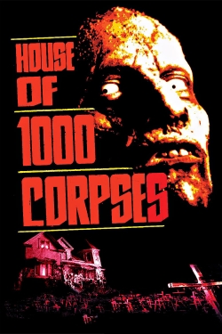 Watch free House of 1000 Corpses movies online