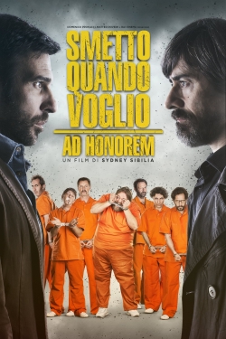 Watch free I Can Quit Whenever I Want 3: Ad Honorem movies online