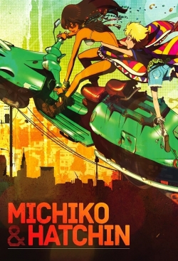 Watch free Michiko and Hatchin movies online