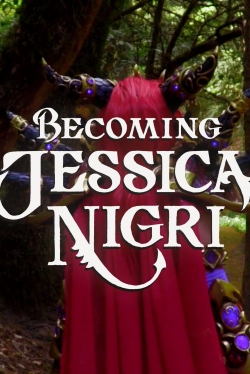 Watch free Becoming Jessica Nigri movies online