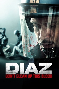 Watch free Diaz - Don't Clean Up This Blood movies online