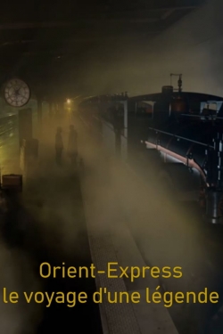 Watch free Orient-Express, le voyage d'une légende movies online