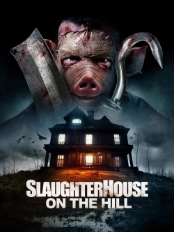 Watch free Slaughterhouse On The Hill movies online