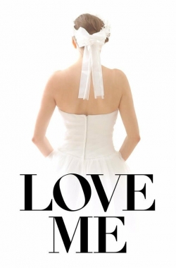 Watch free Love Me movies online