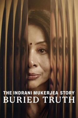 Watch free The Indrani Mukerjea Story: Buried Truth movies online