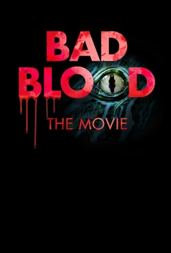 Watch free Bad Blood: The Movie movies online