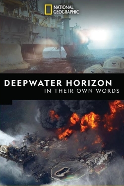 Watch free Deepwater Horizon: In Their Own Words movies online