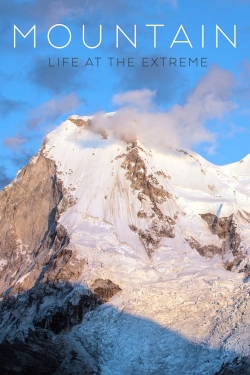 Watch free Mountain: Life at the Extreme movies online