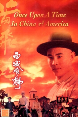 Watch free Once Upon a Time in China and America movies online