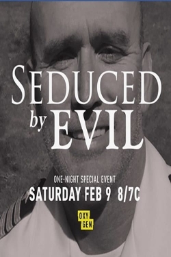 Watch free Seduced by Evil movies online