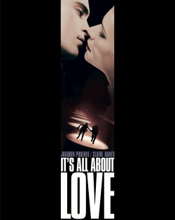 Watch free It's All About Love movies online