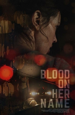 Watch free Blood on Her Name movies online