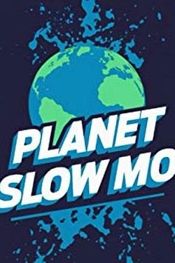 Watch free Planet Slow Mo movies online