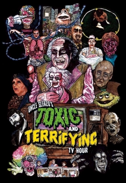 Watch free Uncle Sleazo's Toxic and Terrifying T.V. Hour movies online