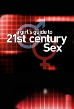 Watch free A Girl's Guide to 21st Century Sex movies online