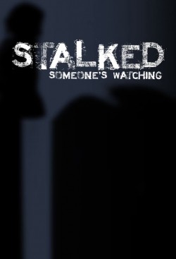 Watch free Stalked: Someone's Watching movies online