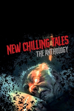 Watch free New Chilling Tales: The Anthology movies online