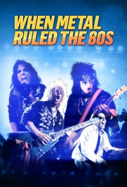 Watch free When Metal Ruled The 80s movies online