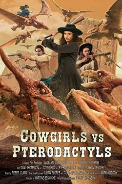 Watch free Cowgirls vs. Pterodactyls movies online