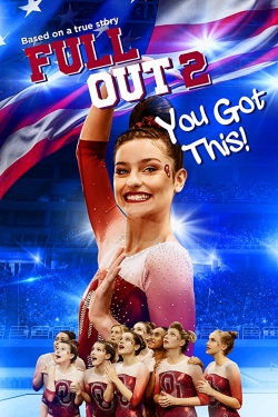 Watch free Full Out 2: You Got This! movies online