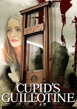 Watch free Cupid's Guillotine movies online