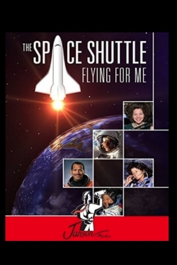 Watch free The Space Shuttle: Flying for Me movies online