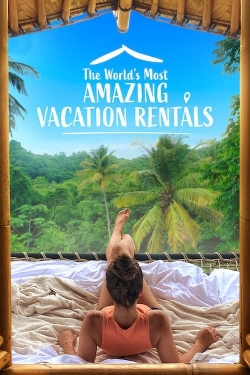 Watch free The World's Most Amazing Vacation Rentals movies online