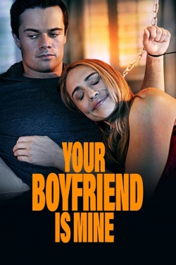 Watch free Your Boyfriend is Mine movies online