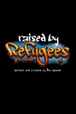 Watch free Raised by Refugees movies online