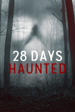 Watch free 28 Days Haunted movies online