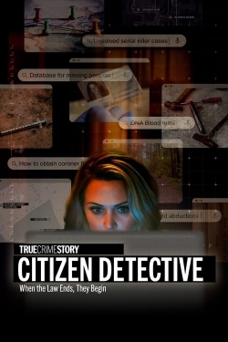 Watch free True Crime Story: Citizen Detective movies online