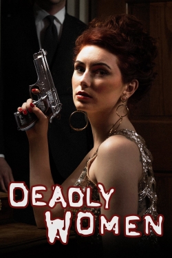 Watch free Deadly Women movies online