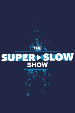 Watch free The Super Slow Show movies online