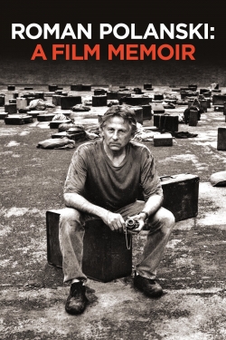 Watch free Roman Polanski: A Film Memoir movies online