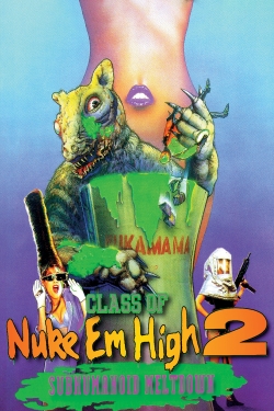 Watch free Class of Nuke 'Em High 2: Subhumanoid Meltdown movies online