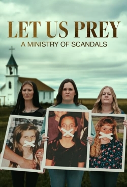 Watch free Let Us Prey: A Ministry of Scandals movies online