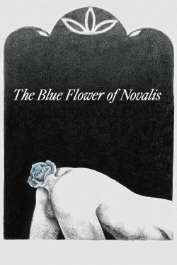 Watch free The Blue Flower of Novalis movies online