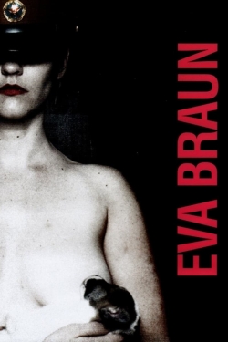 Watch free Eva Braun movies online