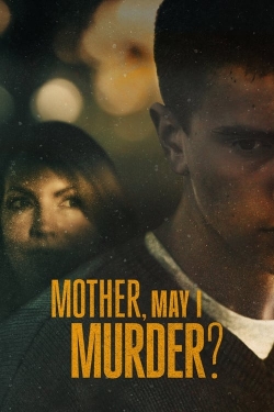 Watch free Mother, May I Murder? movies online