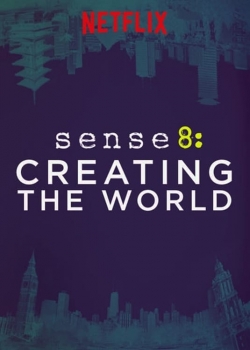 Watch free Sense8: Creating the World movies online