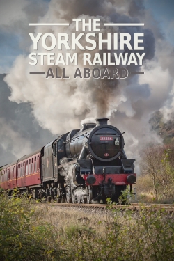 Watch free The Yorkshire Steam Railway: All Aboard movies online